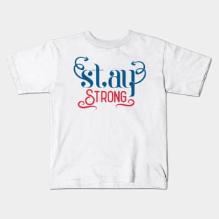 Stay Strong Kids T-Shirt